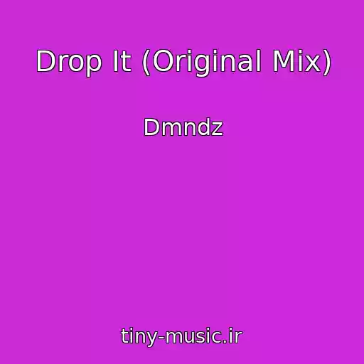 کاور آهنگ Drop It (Original Mix) از Dmndz