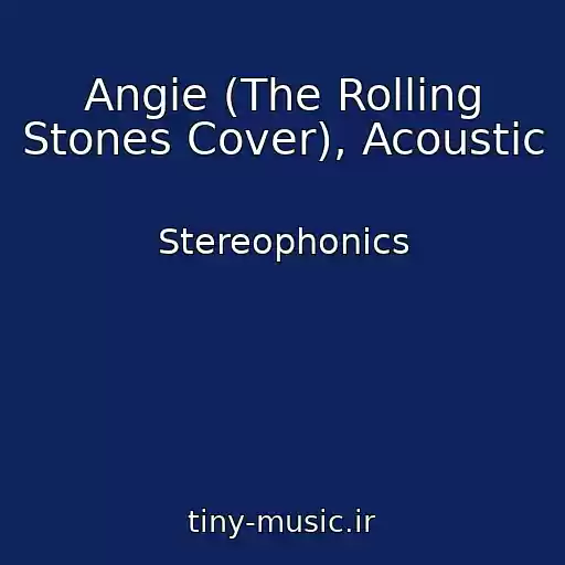 کاور آهنگ Angie (The Rolling Stones Cover), Acoustic از Stereophonics