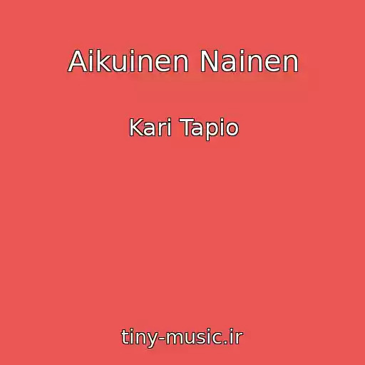 کاور آهنگ Aikuinen Nainen از Kari Tapio