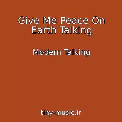 کاور آهنگ Give Me Peace On Earth Talking از Modern Talking