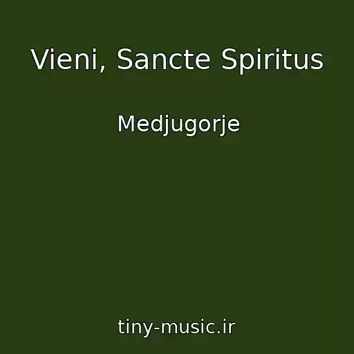 کاور آهنگ Vieni, Sancte Spiritus از Medjugorje