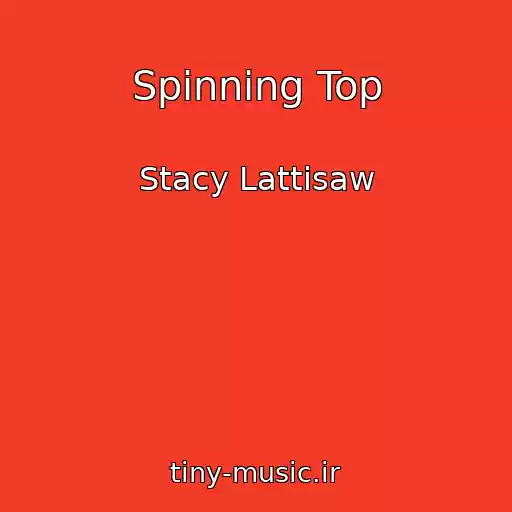 کاور آهنگ Spinning Top از Stacy Lattisaw