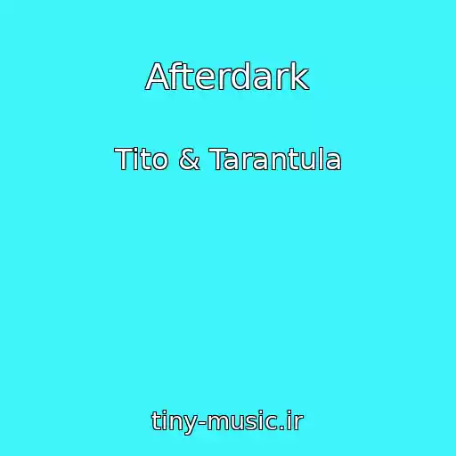 کاور آهنگ Afterdark از Tito & Tarantula