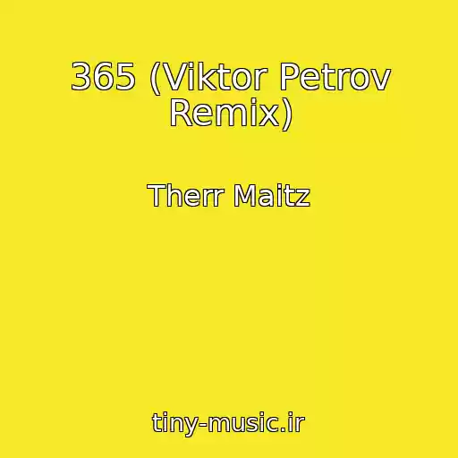 کاور آهنگ 365 (Viktor Petrov Remix) از Therr Maitz