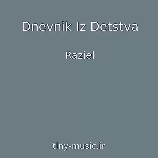کاور آهنگ Dnevnik Iz Detstva از Raziel