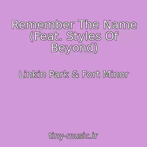 کاور آهنگ Remember The Name (Feat. Styles Of Beyond) از Linkin Park & Fort Minor