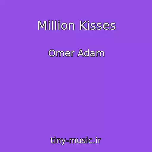کاور آهنگ Million Kisses از Omer Adam