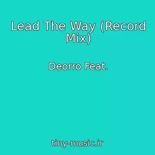 کاور آهنگ Lead The Way (Record Mix) از Deorro Feat.