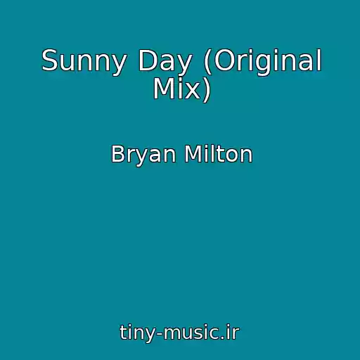 کاور آهنگ Sunny Day (Original Mix) از Bryan Milton
