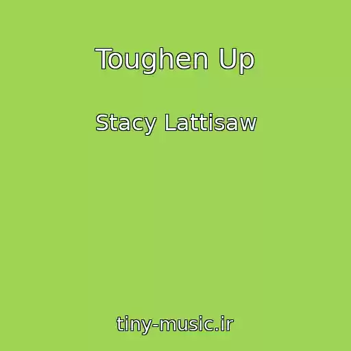 کاور آهنگ Toughen Up از Stacy Lattisaw