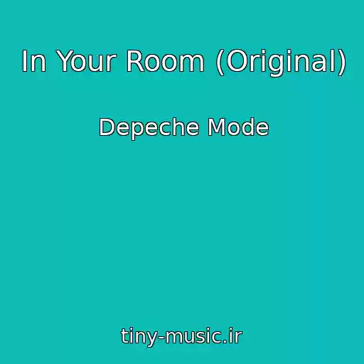 کاور آهنگ In Your Room (Original) از Depeche Mode