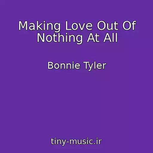 کاور آهنگ Making Love Out Of Nothing At All از Bonnie Tyler