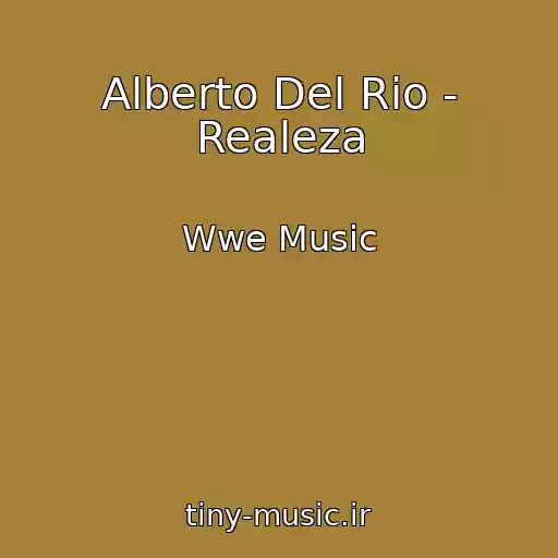 کاور آهنگ Alberto Del Rio - Realeza از Wwe Music
