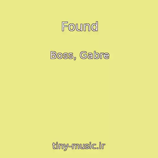 کاور آهنگ Found از Boss, Gabre