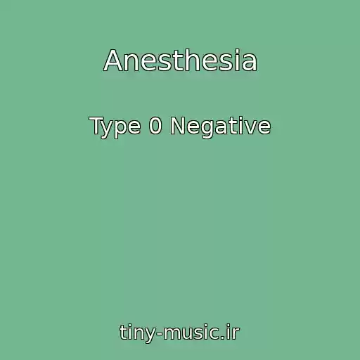 کاور آهنگ Anesthesia از Type 0 Negative