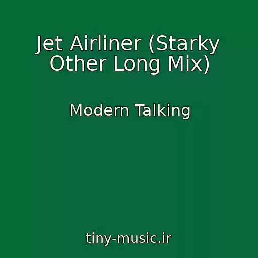 کاور آهنگ Jet Airliner (Starky Other Long Mix) از Modern Talking
