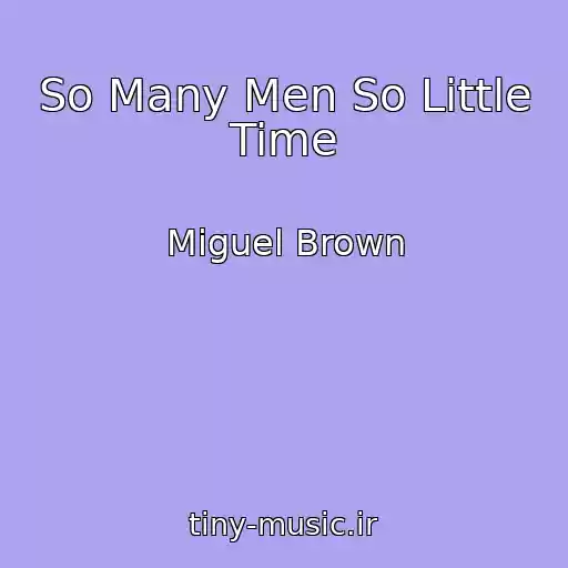 کاور آهنگ So Many Men So Little Time از Miguel Brown