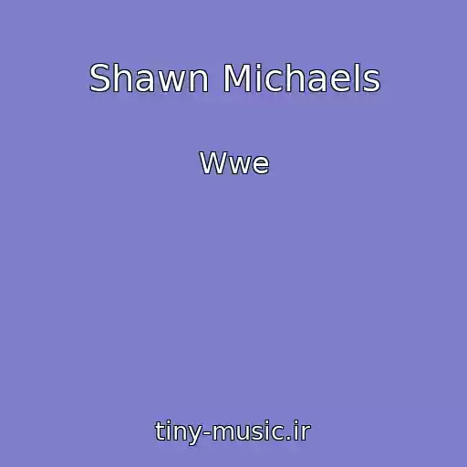 کاور آهنگ Shawn Michaels از Wwe