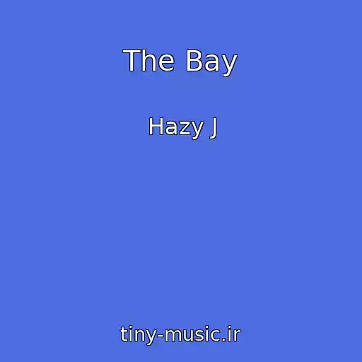 کاور آهنگ The Bay از Hazy J