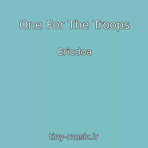 کاور آهنگ One For The Troops از Ericdoa