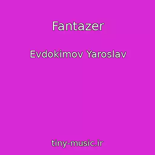 کاور آهنگ Fantazer از Evdokimov Yaroslav