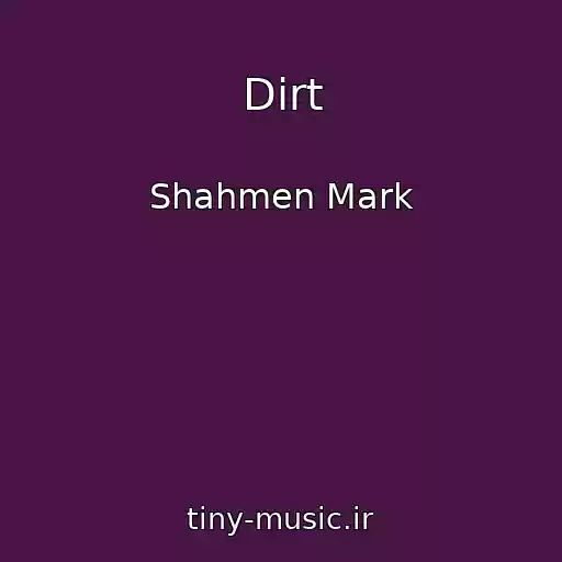 کاور آهنگ Dirt از Shahmen Mark