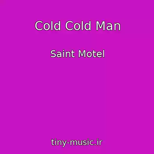 کاور آهنگ Cold Cold Man از Saint Motel