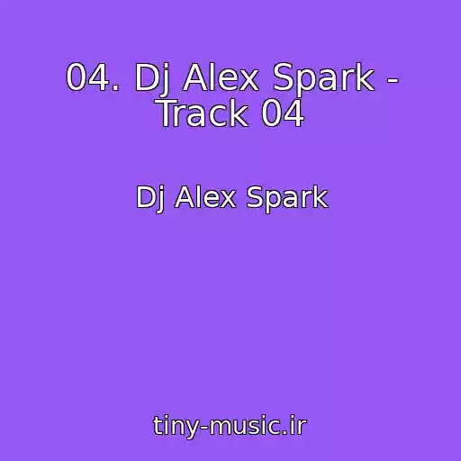 کاور آهنگ 04. Dj Alex Spark - Track 04 از Dj Alex Spark