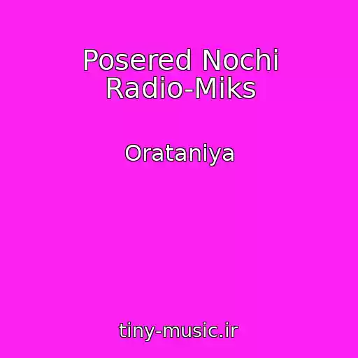 کاور آهنگ Posered Nochі Radіo-Mіks از Oratanіya