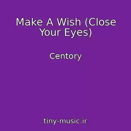 کاور آهنگ Make A Wish (Close Your Eyes) از Centory