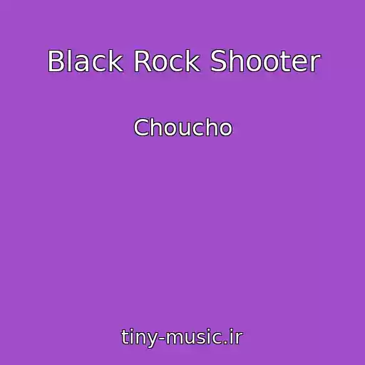 کاور آهنگ Black Rock Shooter از Choucho