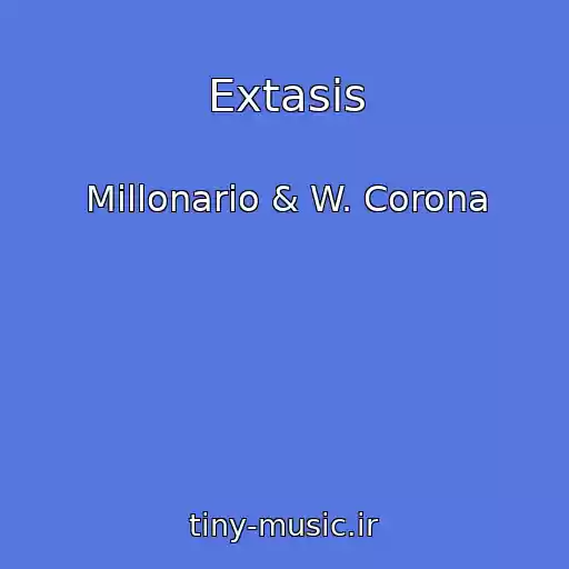 کاور آهنگ Extasis از Millonario & W. Corona