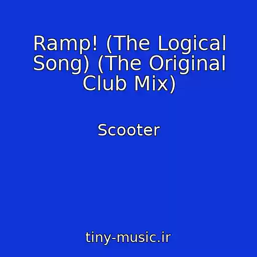 کاور آهنگ Ramp! (The Logical Song) (The Original Club Mix) از Scooter