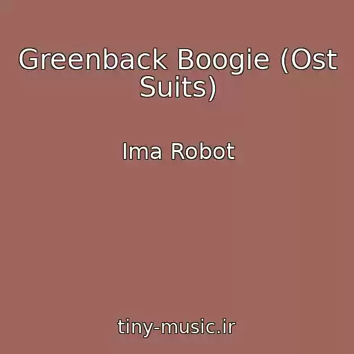 کاور آهنگ Greenback Boogie (Ost Suits) از Ima Robot