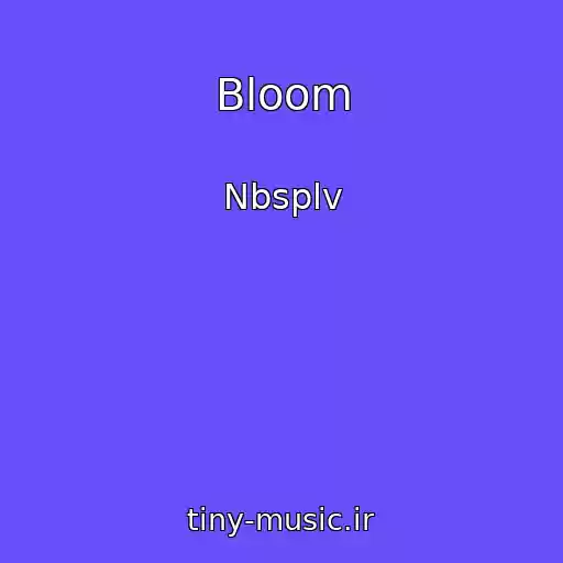 کاور آهنگ Bloom از Nbsplv