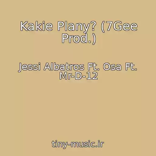 کاور آهنگ Kakie Plany? (7Gee Prod.) از Jessi Albatros Ft. Osa Ft. Mr-D-12