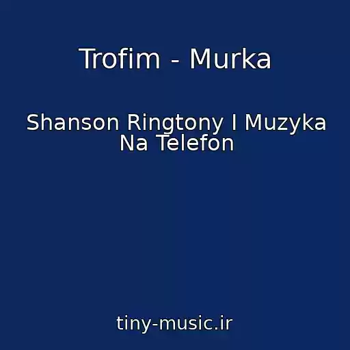 کاور آهنگ Trofim - Murka از Shanson Ringtony I Muzyka Na Telefon