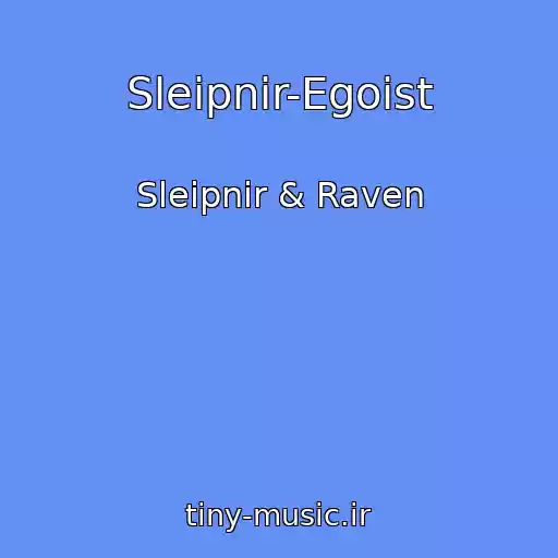 کاور آهنگ Sleipnir-Egoist از Sleipnir & Raven