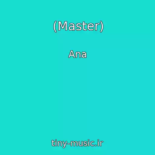 کاور آهنگ (Master) از Ana