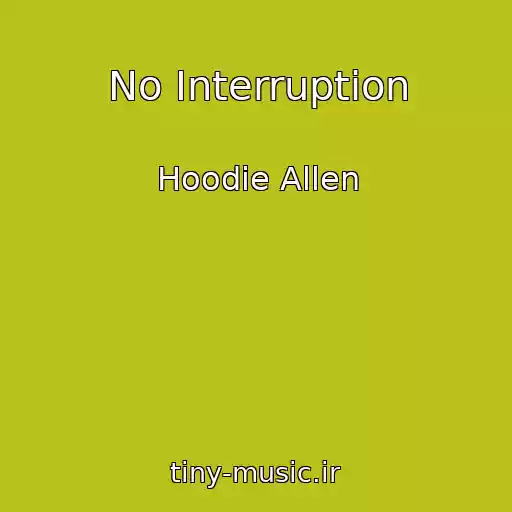 کاور آهنگ No Interruption از Hoodie Allen