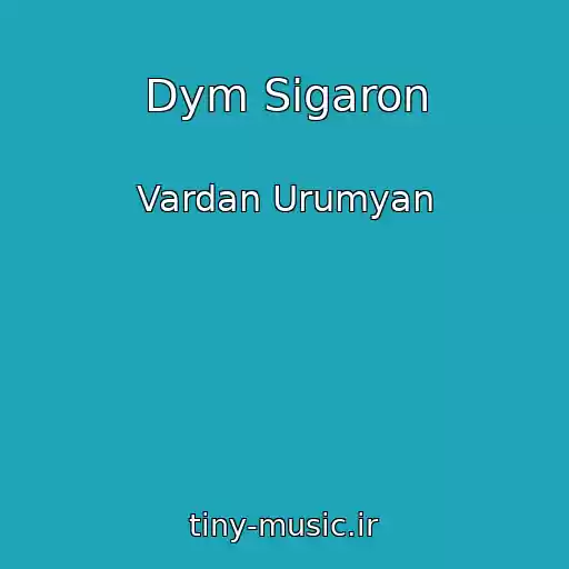 کاور آهنگ Dym Sigaron از Vardan Urumyan