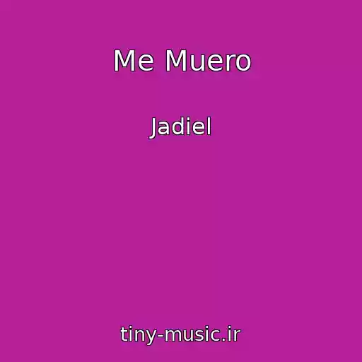 کاور آهنگ Me Muero از Jadiel