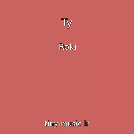 کاور آهنگ Ty از Roki