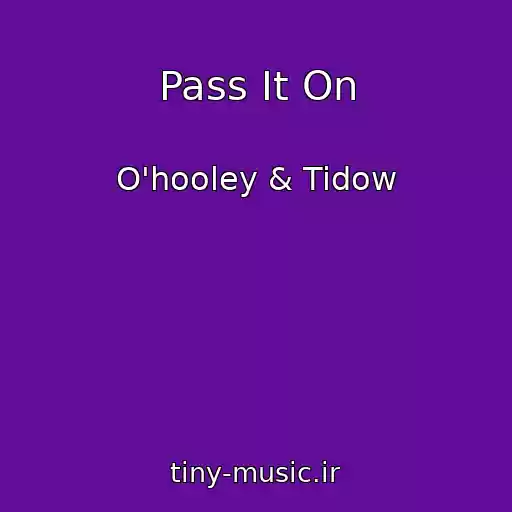 کاور آهنگ Pass It On از O'hooley & Tidow