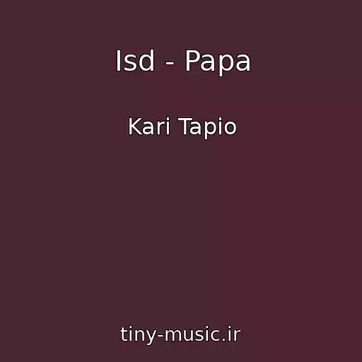 کاور آهنگ Isd - Papa از Kari Tapio