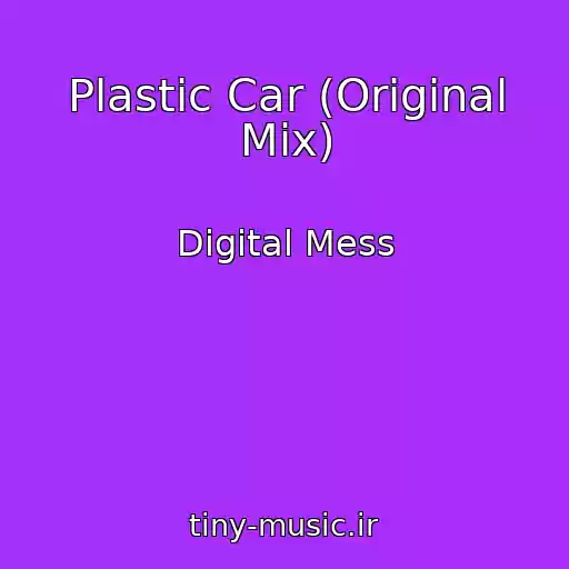 کاور آهنگ Plastic Car (Original Mix) از Digital Mess