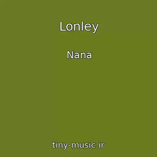 کاور آهنگ Lonley از Nana