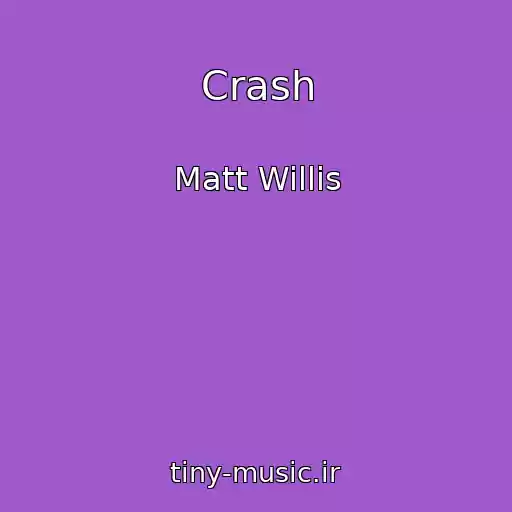 کاور آهنگ Crash از Matt Willis