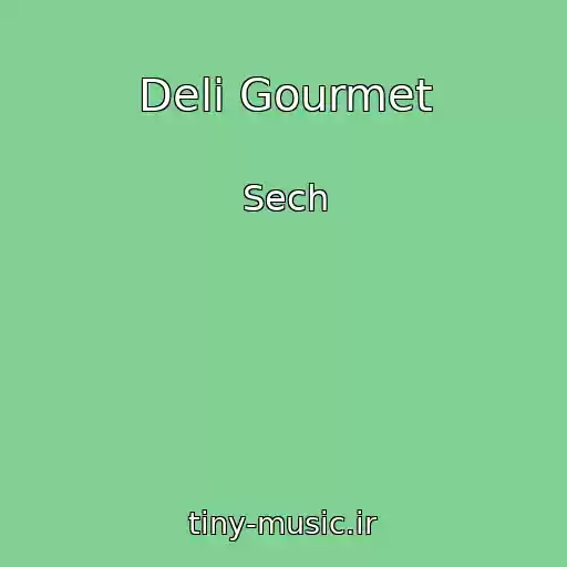 کاور آهنگ Deli Gourmet از Sech