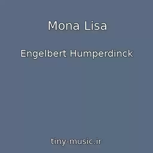 کاور آهنگ Mona Lisa از Engelbert Humperdinck
